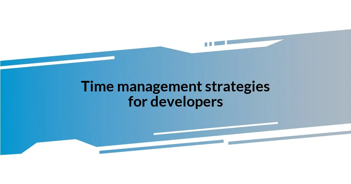 Time management strategies for developers