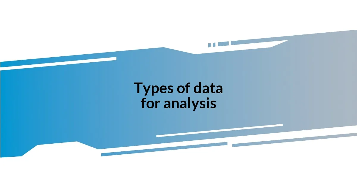 Types of data for analysis